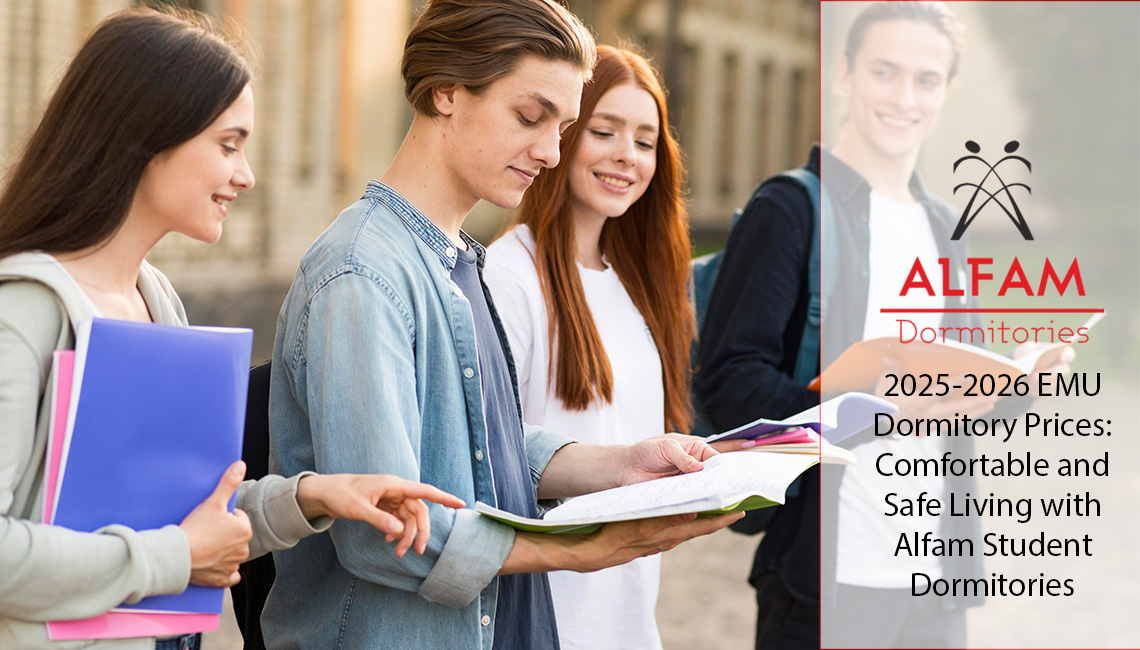2025-2026 EMU Dormitory Prices: Comfortable and Safe Living with Alfam Student Dormitories